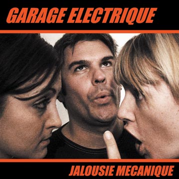 Garage Électrique Album 2 - Jalousie Mécanique (2007)